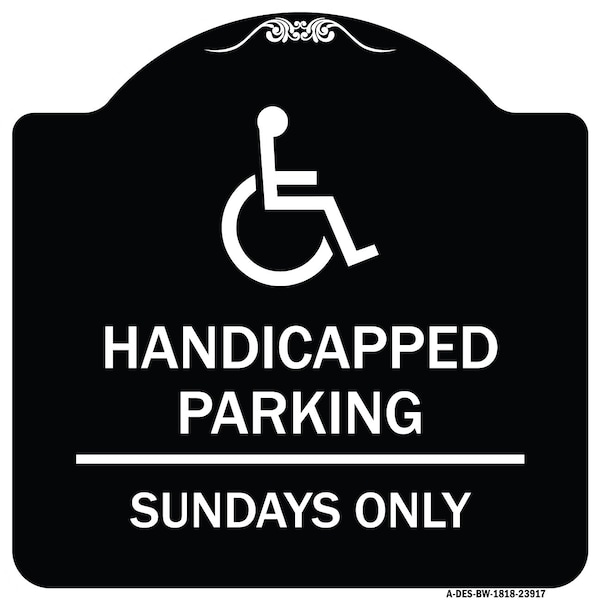 Signmission Handicapped Parking Sundays W/ Graphic Heavy-Gauge Aluminum Sign, 18" x 18", BW-1818-23917 A-DES-BW-1818-23917 - main